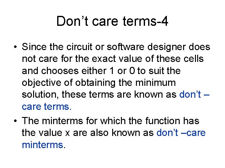 Don’t care terms-4 • Since the circuit or software designer does not care for