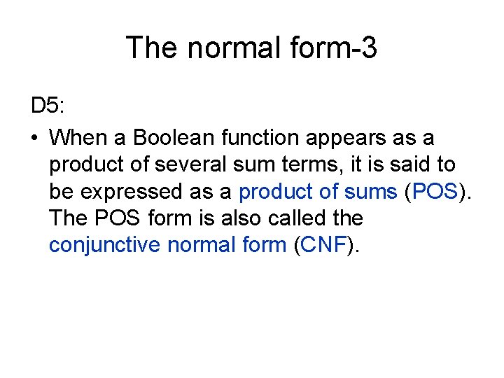 The normal form-3 D 5: • When a Boolean function appears as a product
