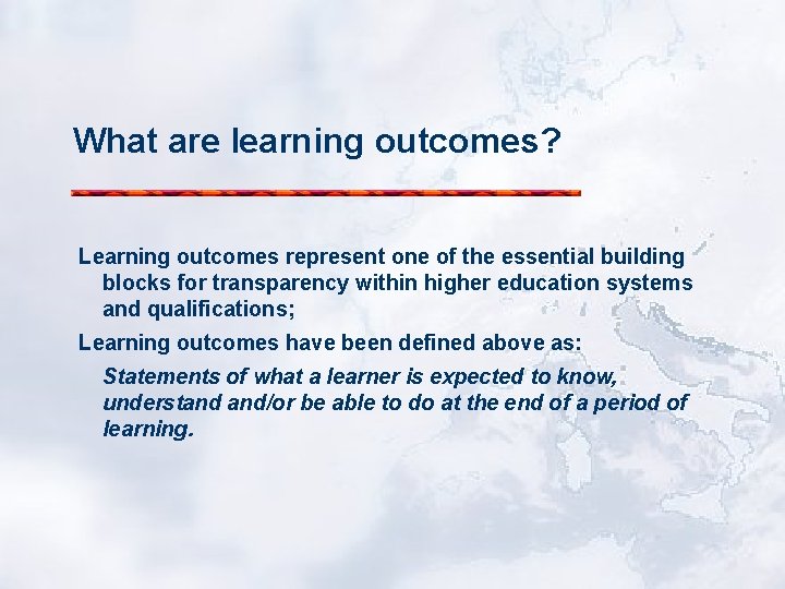 What are learning outcomes? Learning outcomes represent one of the essential building blocks for