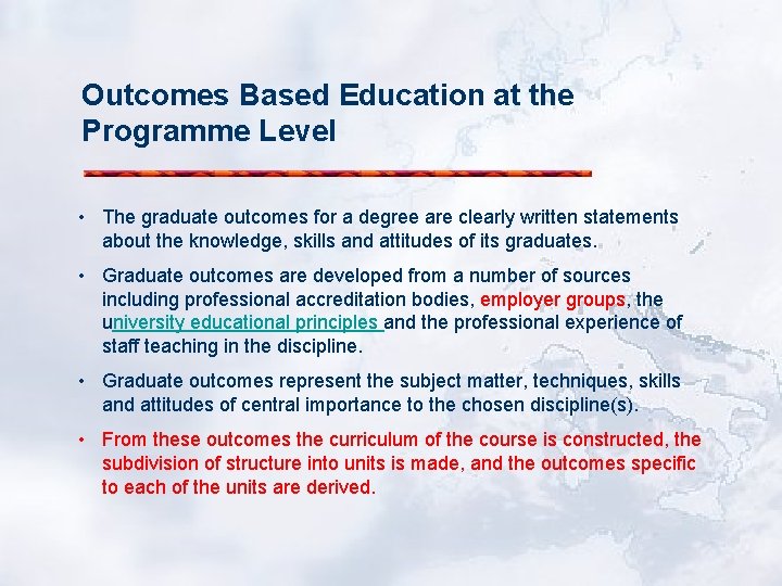Outcomes Based Education at the Programme Level • The graduate outcomes for a degree