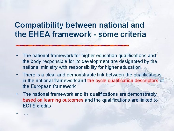 Compatibility between national and the EHEA framework - some criteria • The national framework