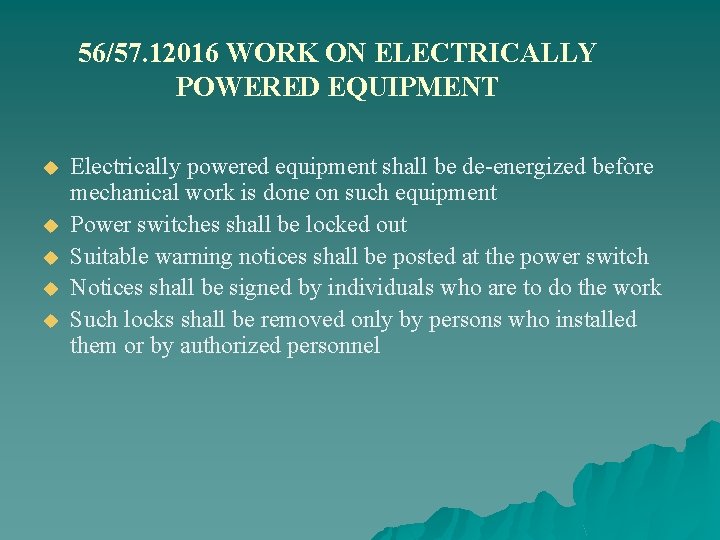 56/57. 12016 WORK ON ELECTRICALLY POWERED EQUIPMENT u u u Electrically powered equipment shall