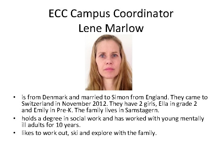 ECC Campus Coordinator Lene Marlow • is from Denmark and married to Simon from