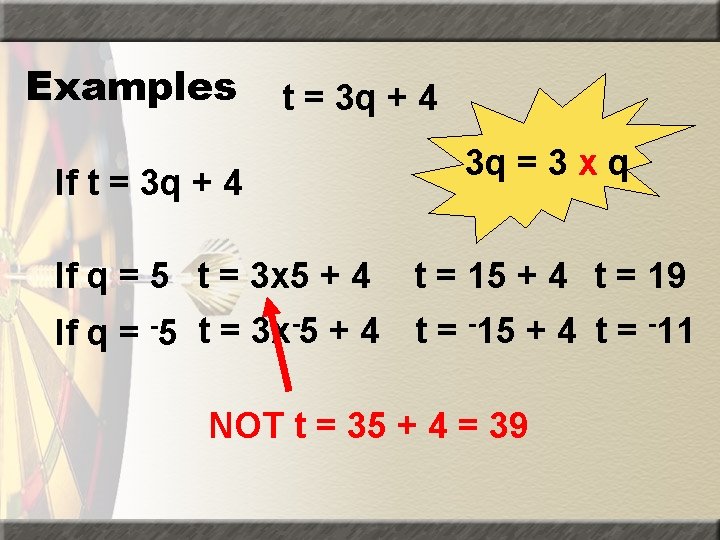 Examples t = 3 q + 4 If q = 5 t = 3