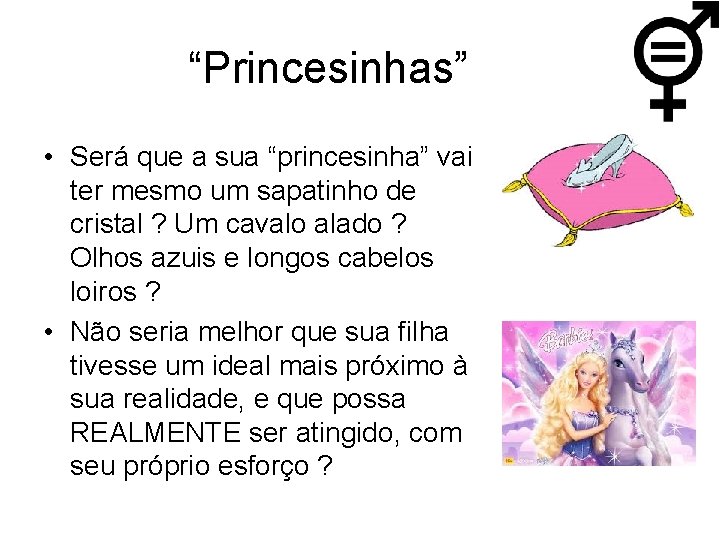 “Princesinhas” • Será que a sua “princesinha” vai ter mesmo um sapatinho de cristal