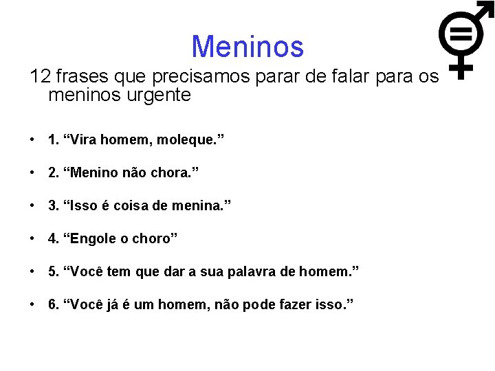 Meninos 12 frases que precisamos parar de falar para os meninos urgente • 1.