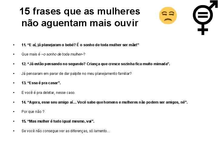 15 frases que as mulheres não aguentam mais ouvir • 11. “E aí, já