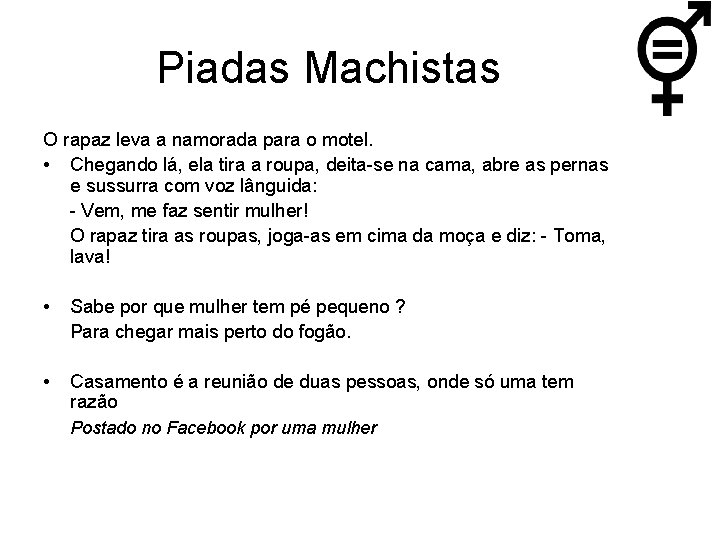 Piadas Machistas O rapaz leva a namorada para o motel. • Chegando lá, ela