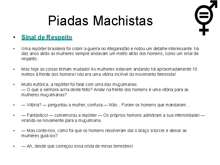 Piadas Machistas • Sinal de Respeito • Uma repórter brasileira foi cobrir a guerra
