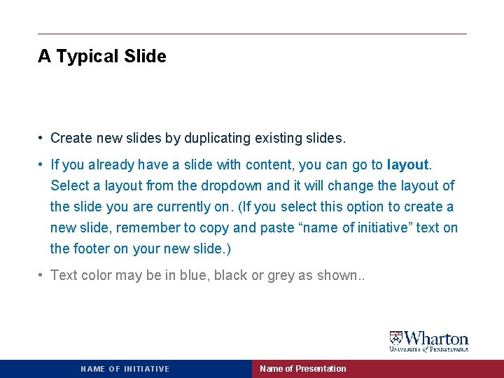 A Typical Slide • Create new slides by duplicating existing slides. • If you