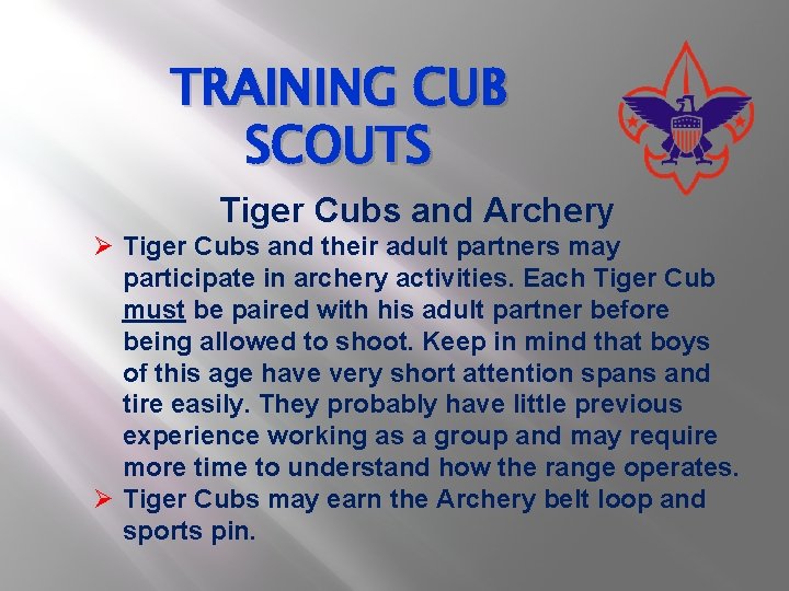TRAINING CUB SCOUTS Tiger Cubs and Archery Ø Tiger Cubs and their adult partners