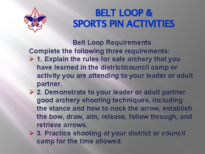 BELT LOOP & SPORTS PIN ACTIVITIES Belt Loop Requirements Complete the following three requirements: