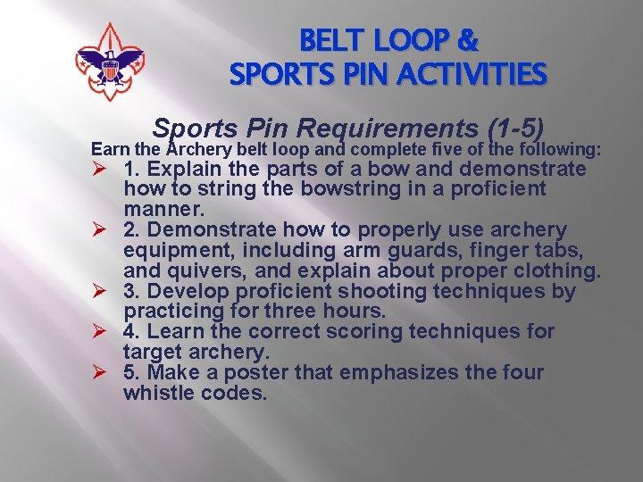 BELT LOOP & SPORTS PIN ACTIVITIES Sports Pin Requirements (1 -5) Earn the Archery