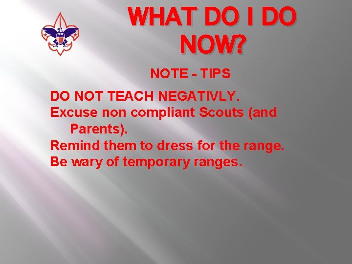 WHAT DO I DO NOW? NOTE - TIPS DO NOT TEACH NEGATIVLY. Excuse non