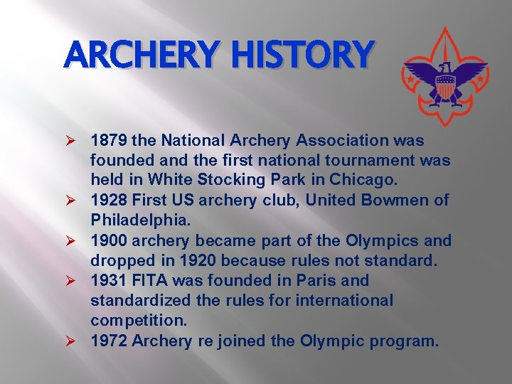 ARCHERY HISTORY Ø 1879 the National Archery Association was Ø Ø founded and the