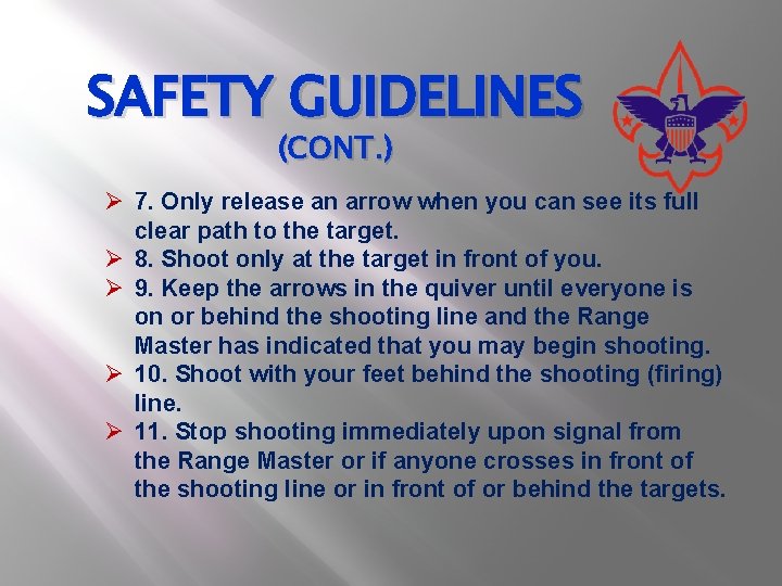 SAFETY GUIDELINES (CONT. ) Ø 7. Only release an arrow when you can see