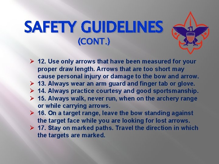 SAFETY GUIDELINES (CONT. ) Ø 12. Use only arrows that have been measured for