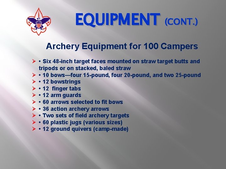 EQUIPMENT (CONT. ) Archery Equipment for 100 Campers Ø • Six 48 -inch target