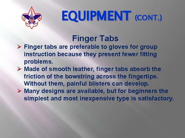 EQUIPMENT (CONT. ) Finger Tabs Ø Finger tabs are preferable to gloves for group