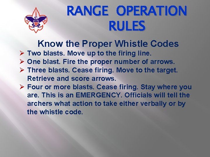 RANGE OPERATION RULES Know the Proper Whistle Codes Ø Two blasts. Move up to