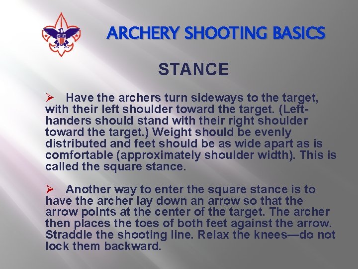 ARCHERY SHOOTING BASICS STANCE Ø Have the archers turn sideways to the target, with