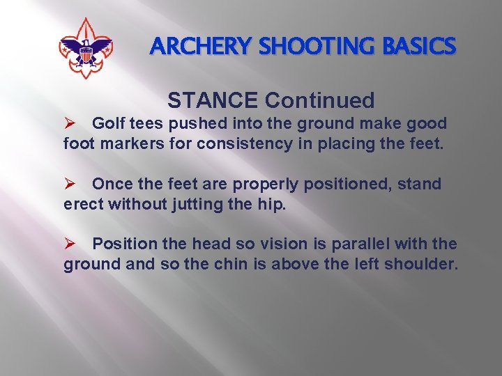 ARCHERY SHOOTING BASICS STANCE Continued Ø Golf tees pushed into the ground make good