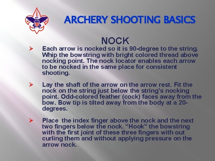 ARCHERY SHOOTING BASICS NOCK Ø Each arrow is nocked so it is 90 -degree