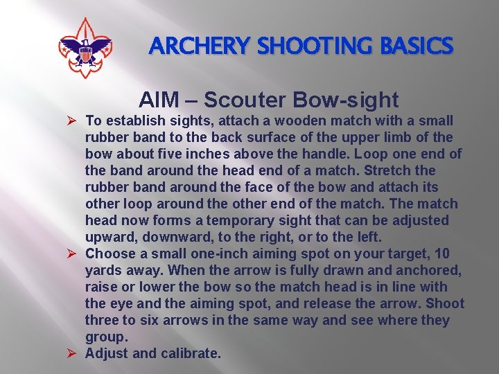 ARCHERY SHOOTING BASICS AIM – Scouter Bow-sight Ø To establish sights, attach a wooden