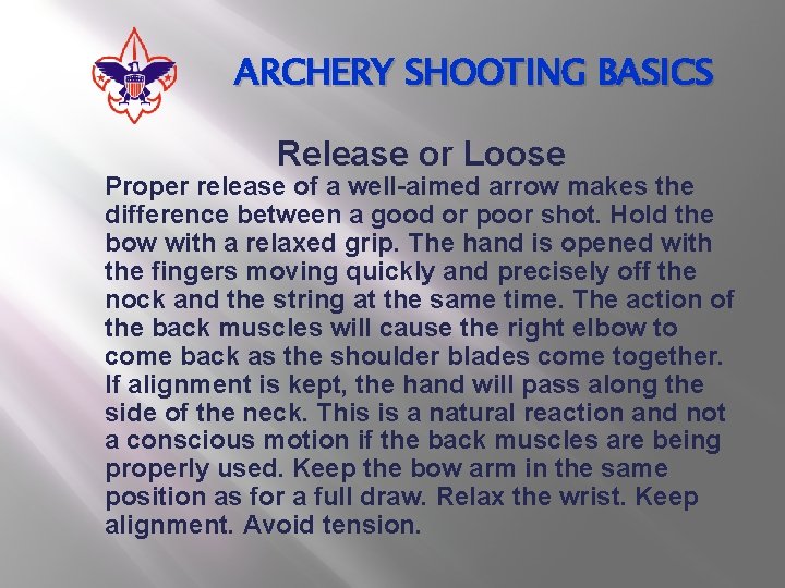 ARCHERY SHOOTING BASICS Release or Loose Proper release of a well-aimed arrow makes the
