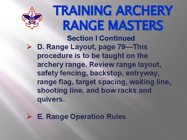 TRAINING ARCHERY RANGE MASTERS Section I Continued Ø D. Range Layout, page 79—This procedure