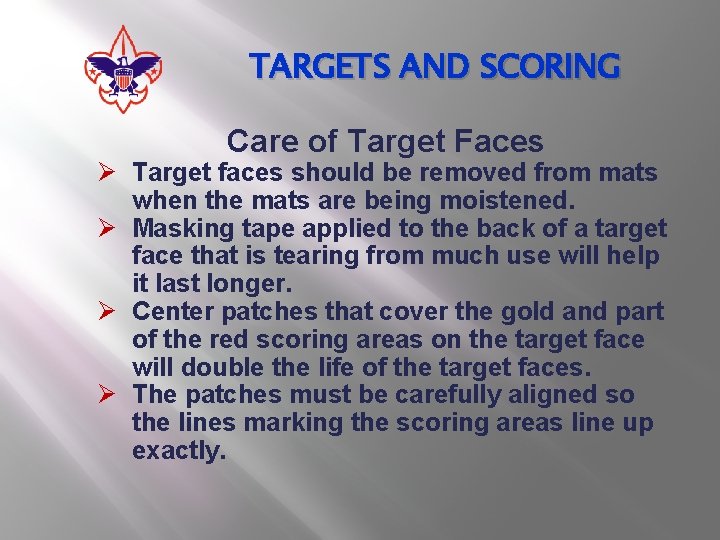 TARGETS AND SCORING Care of Target Faces Ø Target faces should be removed from