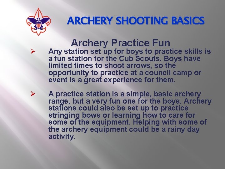 ARCHERY SHOOTING BASICS Archery Practice Fun Ø Any station set up for boys to