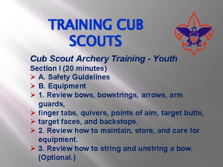 TRAINING CUB SCOUTS Cub Scout Archery Training - Youth Section I (20 minutes) Ø