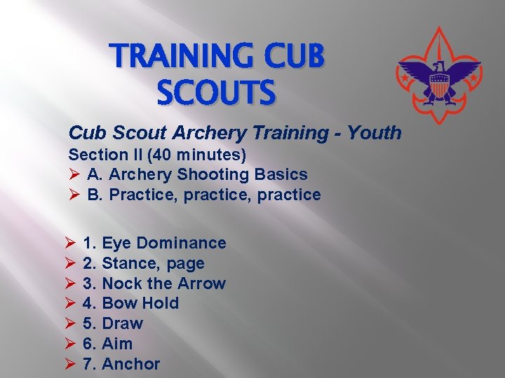 TRAINING CUB SCOUTS Cub Scout Archery Training - Youth Section II (40 minutes) Ø