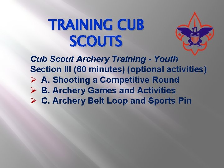 TRAINING CUB SCOUTS Cub Scout Archery Training - Youth Section III (60 minutes) (optional