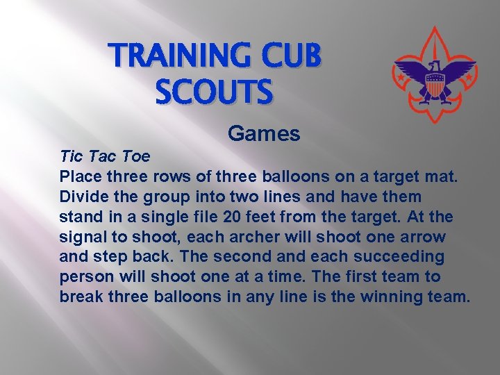 TRAINING CUB SCOUTS Games Tic Tac Toe Place three rows of three balloons on