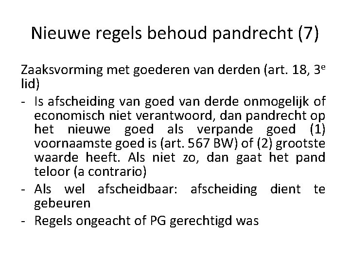 Nieuwe regels behoud pandrecht (7) Zaaksvorming met goederen van derden (art. 18, 3 e