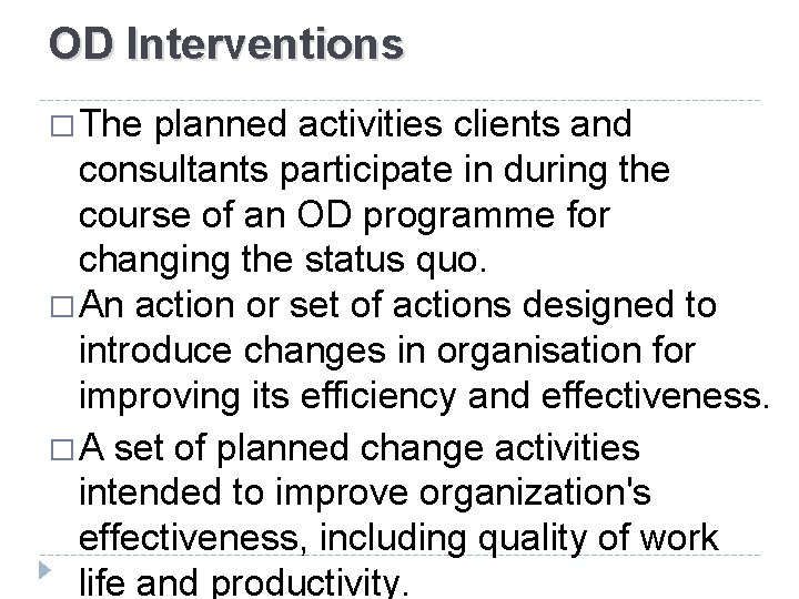 OD Interventions � The planned activities clients and consultants participate in during the course