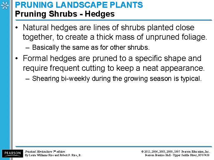 PRUNING LANDSCAPE PLANTS Pruning Shrubs - Hedges Pruning Shrubs - • Natural hedges are