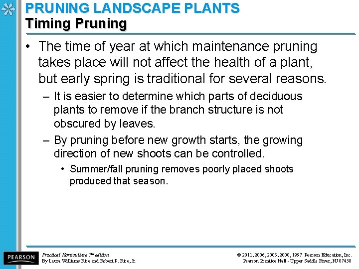 PRUNING LANDSCAPE PLANTS Timing Pruning • The time of year at which maintenance pruning