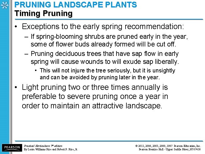 PRUNING LANDSCAPE PLANTS Timing Pruning • Exceptions to the early spring recommendation: – If