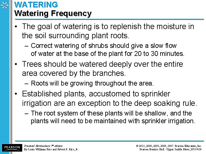 WATERING Watering Frequency • The goal of watering is to replenish the moisture in