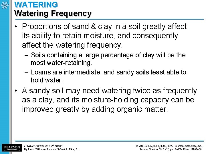 WATERING Watering Frequency • Proportions of sand & clay in a soil greatly affect