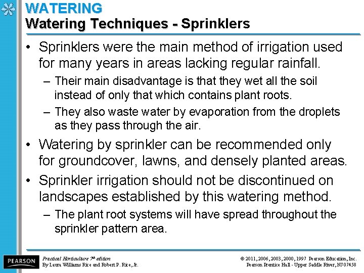 WATERING Watering Techniques - Sprinklers Watering Techniques - • Sprinklers were the main method