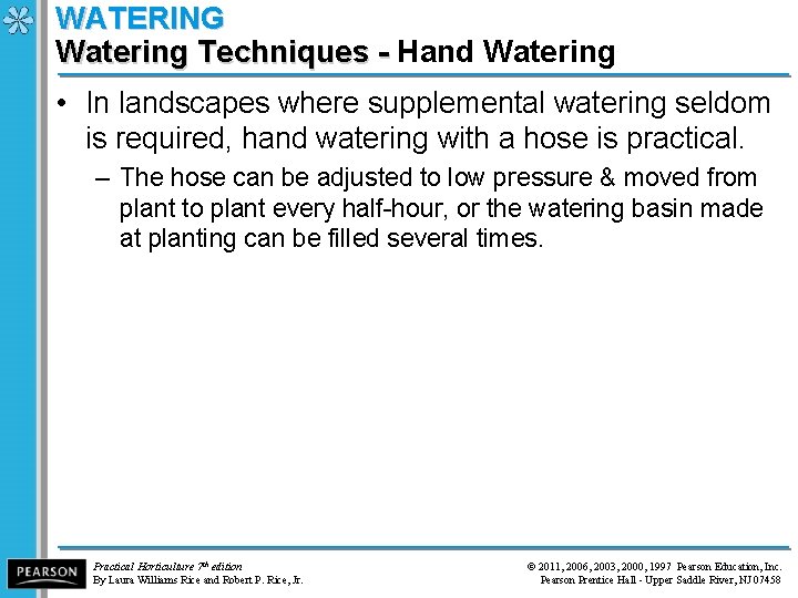 WATERING Watering Techniques - Hand Watering Techniques - • In landscapes where supplemental watering