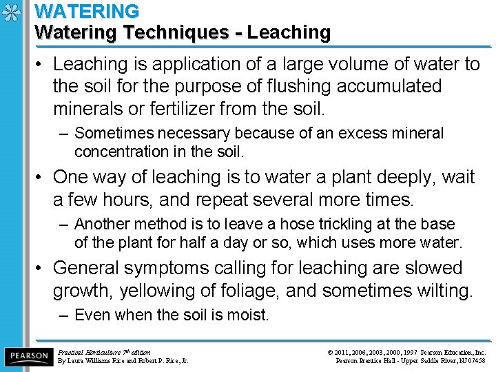 WATERING Watering Techniques - Leaching Watering Techniques - • Leaching is application of a