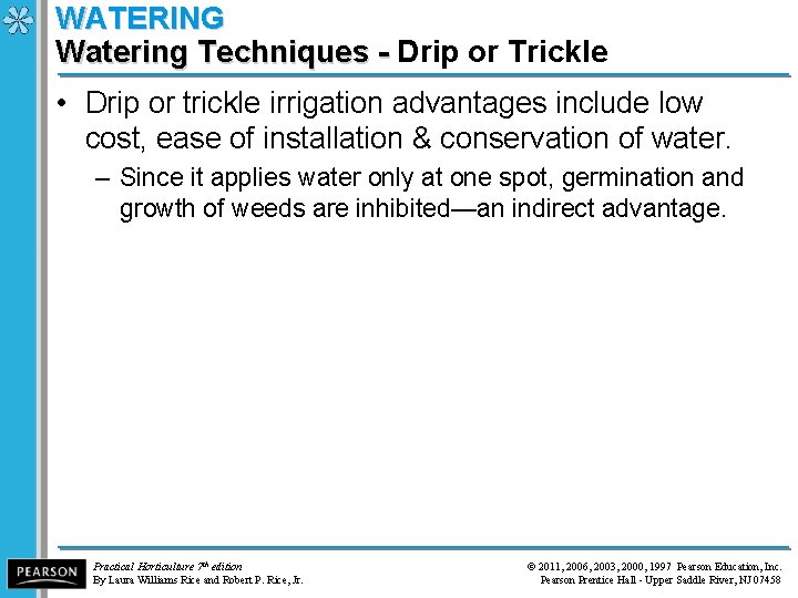 WATERING Watering Techniques - Drip or Trickle Watering Techniques - • Drip or trickle