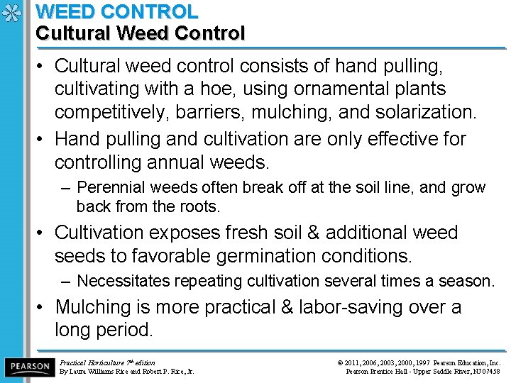 WEED CONTROL Cultural Weed Control • Cultural weed control consists of hand pulling, cultivating