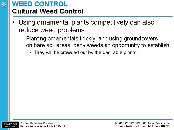 WEED CONTROL Cultural Weed Control • Using ornamental plants competitively can also reduce weed