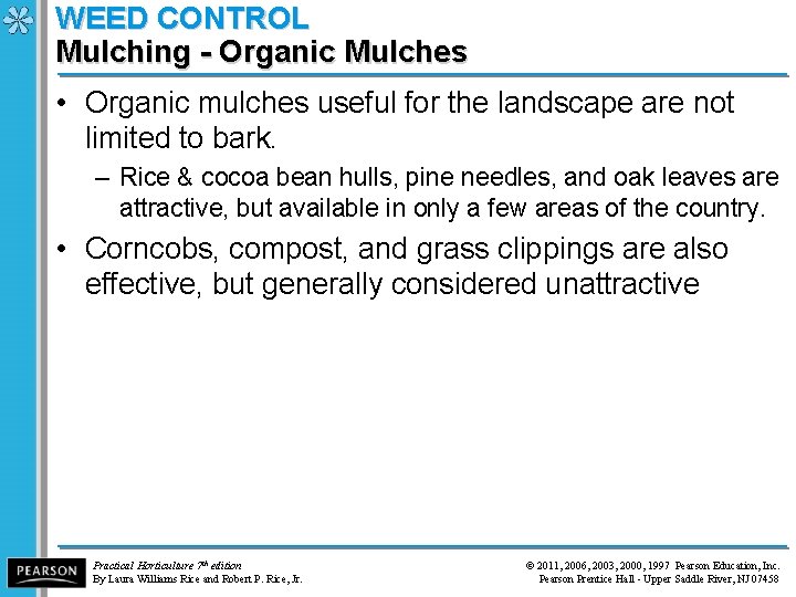WEED CONTROL Mulching - Organic Mulches • Organic mulches useful for the landscape are